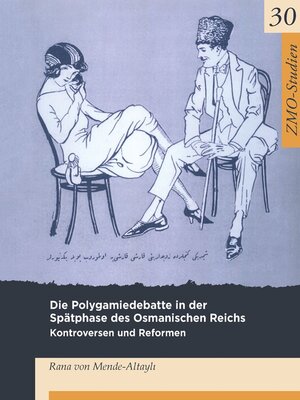 cover image of Die Polygamiedebatte in der Spätphase des Osmanischen Reichs